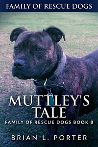  Brian L. Porter - Muttley's Tale - Family Of Rescue Dogs, #8.