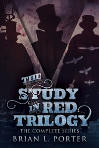  Brian L. Porter - The Study In Red Trilogy: The Complete Series.