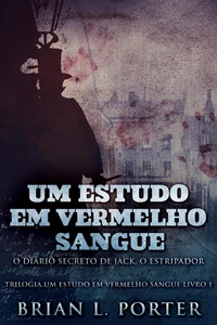 Um Estudo Em Vermelho Sangue - O Diário Secreto de Jack, o Estripador