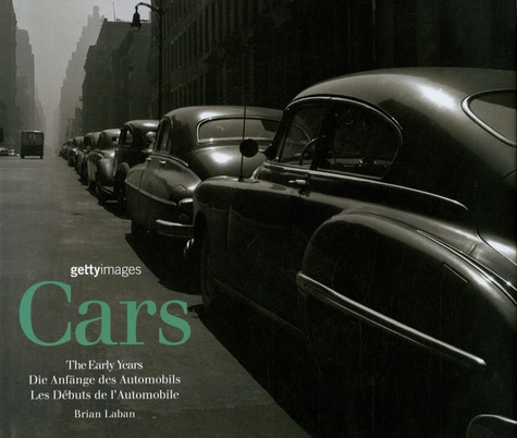 Brian Laban - Cars - Les Premières Années de l'Automobile, édition en Français-anglais-allemand.