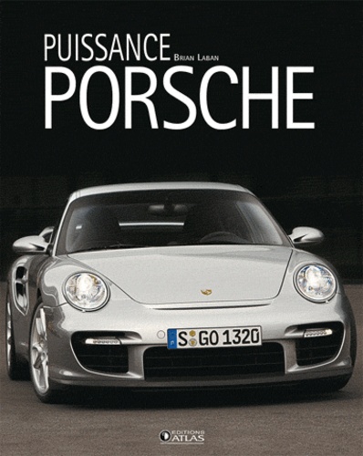 Brian Laban - Puissance Porsche.