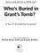 Who's Buried in Grant's Tomb?. A Tour of Presidential Gravesites