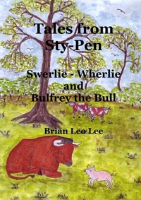 Tales from Sty-Pen - Swerlie-Wherlie and Bulfrey the Bull