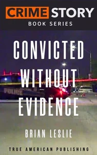 Convicted Without Evidence