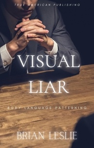 Brian Leslie - Visual Liar - Visual Liar -- Body Language Patterning, #1.