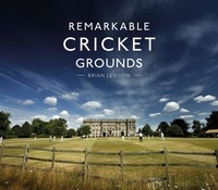 Brian Levison - Remarkable Cricket Grounds.