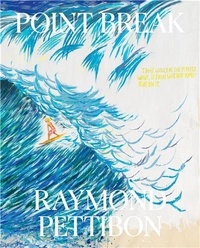 Brian Lukacher et Jamie Brisick - Point Break: Raymond Pettibon - Surfers and Waves.