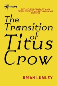 Brian Lumley - The Transition of Titus Crow.