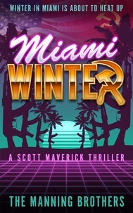  Brian Manning et  Allen Manning - Miami Winter: A Scott Maverick Thriller - Scott Maverick.