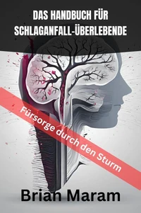 DAS HANDBUCH FÜR SCHLAGANFALL-ÜBERLEBENDE