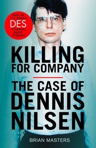 Brian Masters - Killing For Company - The No. 1 bestseller behind the ITV drama ‘Des’.