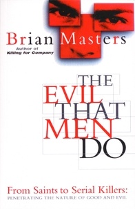 Brian Masters - The Evil That Men Do.