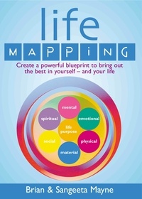 Brian Mayne et Sangeeta Mayne - Life Mapping - How to become the best you.