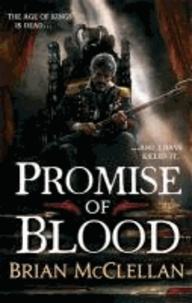 Brian McClellan - Promise of Blood.