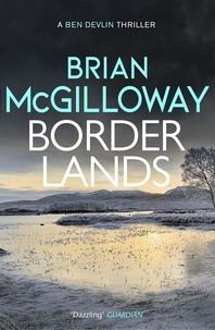 Brian McGilloway - Borderlands - A body is found in the borders of Northern Ireland in this totally gripping novel.