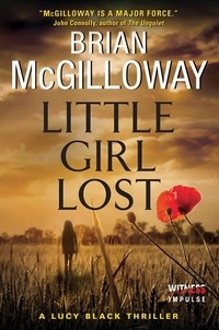 Brian McGilloway - Little Girl Lost - A Lucy Black Thriller.
