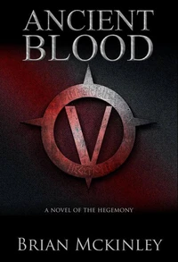 Ancient Blood: A Novel of the Hegemony