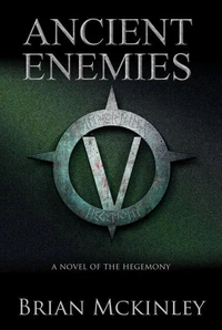 Ancient Enemies: A Novel of the Hegemony