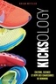Brian Metzler - Kicksology - Hype, science et culture des chaussures de running.