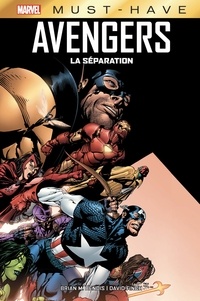 Brian Michael Bendis et David Finch - Avengers - La séparation.