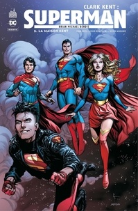 Brian Michael Bendis et John Romita Jr. - Clark Kent : Superman - Tome 6 - La Maison Kent.