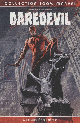 Brian Michael Bendis et Manuel Gutierrez - Daredevil Tome 6 : Le procès du siècle.