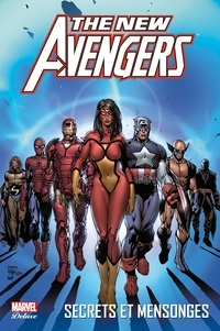 Brian Michael Bendis et Steve McNiven - The New Avengers Tome 2 : Secrets et mensonges.