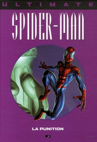 Brian Michael Bendis et Mark Bagley - Ultimate Spider-Man Tome 11 : La punition.