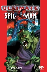 Brian Michael Bendis - Ultimate Spider-Man Tome 2 : Face-à-face.