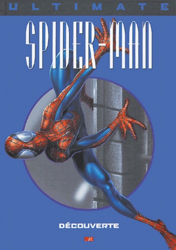 Brian Michael Bendis - Ultimate Spider-Man Tome 6 : Découverte.