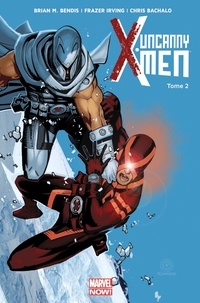 Brian Michael Bendis et Christopher Bachalo - Uncanny X-Men Tome 2 : Brisés.