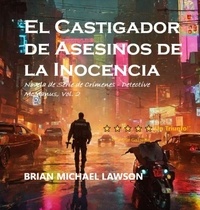  BRIAN MICHAEL LAWSON - El Castigador de Asesinos de la Inocencia - Serie de Crímenes - Detective McManus, Vol. 2.