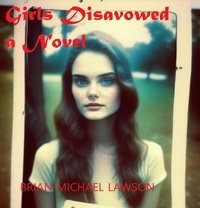  BRIAN MICHAEL LAWSON - Girls Disavowed.