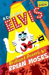 Brian Moses - A Cat Called Elvis.