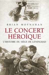 Brian Moynahan - Le concert héroïque.