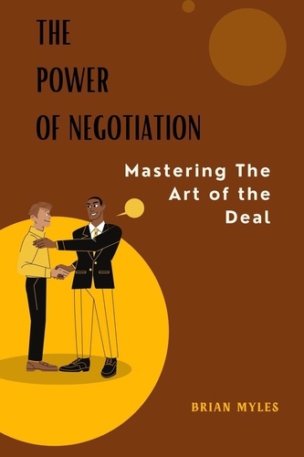  BRIAN MYLES - The Power of Negotiation: Mastering the Art of the Deal.