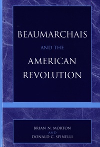 Brian N. Morton - Beaumarchais and the American Revolution.