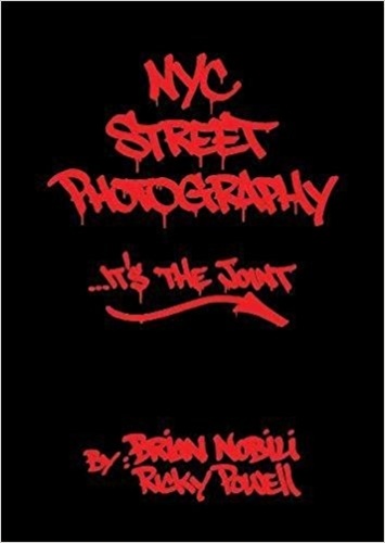 Brian Nobili et Ricky Powell - NYC Street Photography... It's the Joint !.