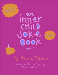 +An Inner Child Joke Book, Volume 4