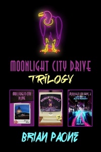  Brian Paone - Moonlight City Drive Trilogy.