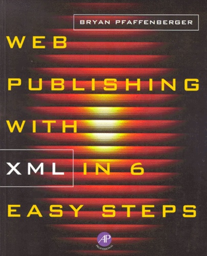 Brian Pfaffenberger - Web Publishing With Xml In  6 Easy Steps.