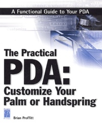 Brian Proffitt - The Practical Pda. Customize Your Palm Or Handspring.