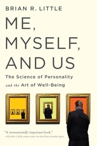 Brian-R Little - Me, Myself, and Us - The Science of Personality and the Art of Well-Being.