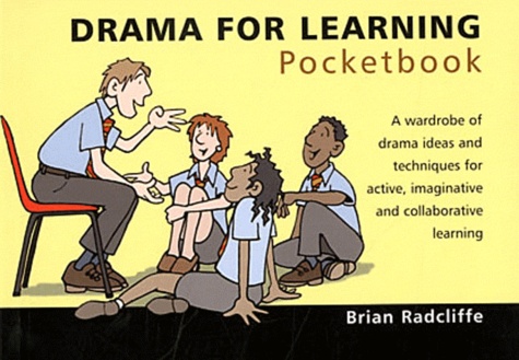 Brian Radcliffe et Phil Hailstone - Drama for Learning Pocketbook.