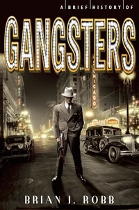 Brian Robb - A Brief History of Gangsters.