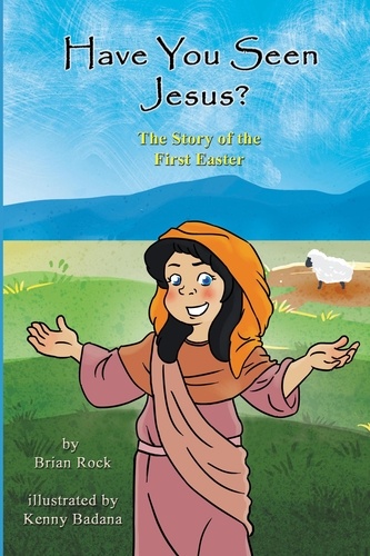  Brian Rock - Have You Seen Jesus? (The Story of the First Easter).