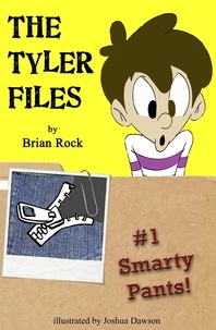  Brian Rock - The Tyler Files #1 Smarty Pants! - The Tyler Files, #1.