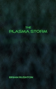  Brian Rushton - The Plasma Storm - The Plasma Master, #3.