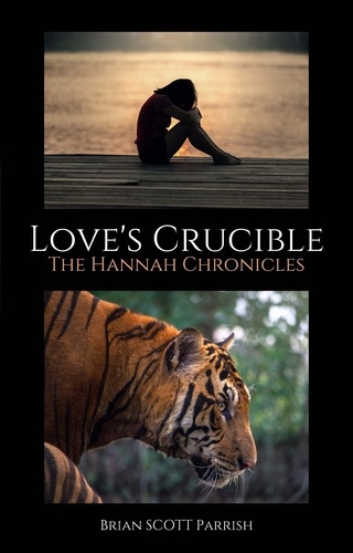  Brian S. Parrish - Love's Crucible: The Hannah Chronicles.