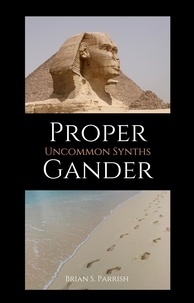  Brian S. Parrish - Proper Gander: Uncommon Synths.